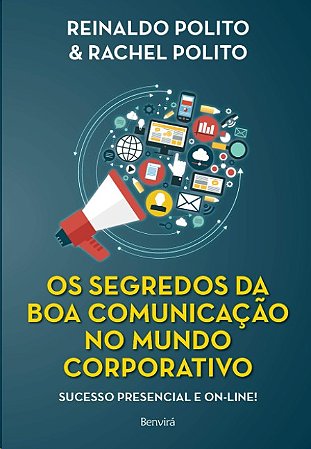Segredos da Boa Comunicacao no Mundo Corporativo, os