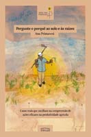 Pergunte o Porque ao Solo e a Suas Raizes