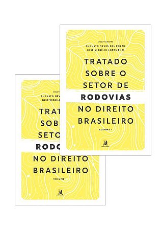 Tratado sobre o Setor de Rodovias no Direito Brasileiro Vol I e Ii