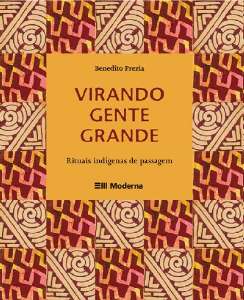 Virando Gente Grande - Rituais Indigenas de Passagem
