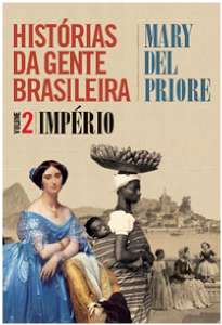 Historias da Gente Brasileira - Imperio - Vol. 2
