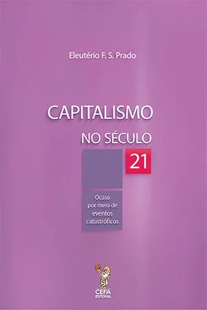 Capitalismo no Seculo 21: Ocaso por Meio de Eventos Catastroficos