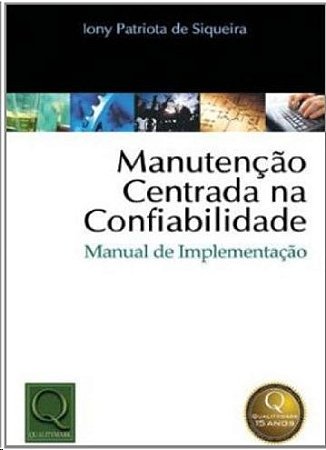 Manutencao Centrada na Confiabilidade: Manual de Implementacao