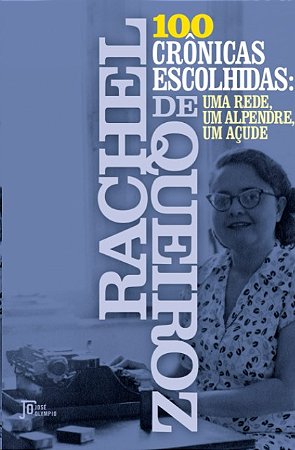 100 Cronicas Escolhidas: Um Alpendre, Uma Rede, Um Acude