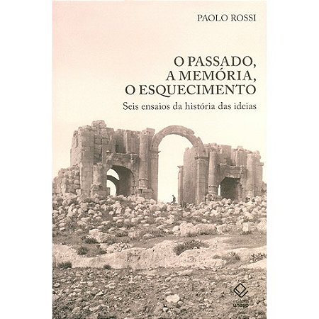 Passado, a Memoria, o Esquecimento, O