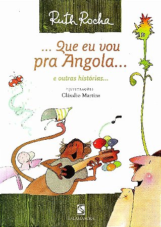 ... Que Eu Vou Pra Angola ... e Outras Historias