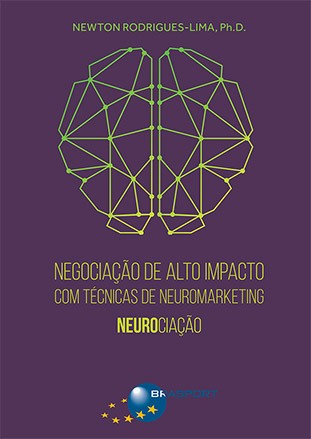 Negociacao de Alto Impacto com Tecnicas de Neuromarketing: Neurociacao