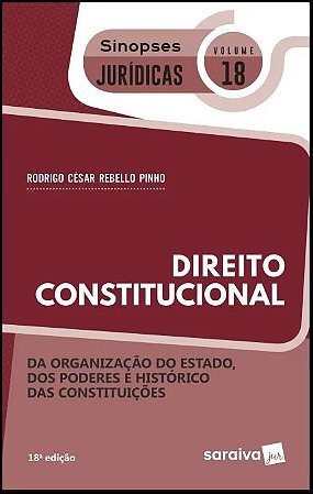 Direito Constitucional - da Organizacao do Estado, dos Poderes e Historico