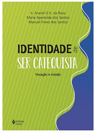 Identidade de Ser Catequista: Vocacao e Missao