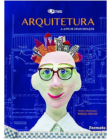 Arquitetura - a Arte de Criar Espacos