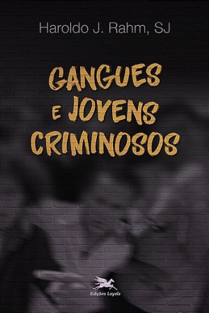 Gangues e Jovens Criminosos