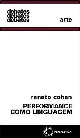 Performance Como Linguagem - Criacao de Um Tempo-espaco de Experimentacao