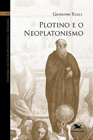 Historia da Filosofia Grega e Romana - Volume Viii: Plotino e o Neoplatonis