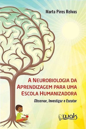 Neurobiologia da Aprendizagem para Uma Escola Humanizadora, A: Observar, In