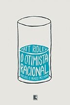 Otimista Racional, o - por Que o Mundo Melhora