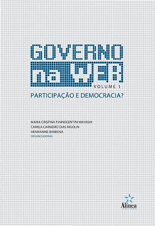 Governo na Web: Participacao e Democracia  - Vol.1