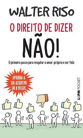Direito de Dizer Nao!, O: o Primeiro Passo para Resgatar o Amor-proprio e S