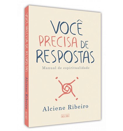 Voce Precisa de Respostas - Manual de Espiritualidade