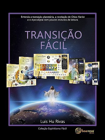 Transicao Facil - Entenda a Transicao Planetaria, a Revelacao de Chico Xavi