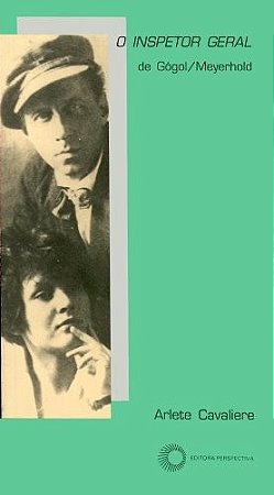 Inspetor Geral de Gogol / Meyerhold Um Espetaculo Sintese