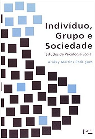 Individuo, Grupo e Sociedade: Estudos de Psicologia Social