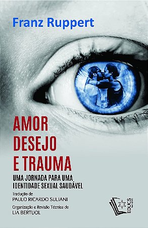 Amor, Desejo e Trauma: Uma Jornada Pra Identidade Sexual Saudavel