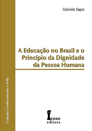 Eduacacao no Brasil e o Principio da Dignidade da Pessoa Humana, A