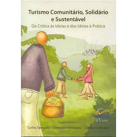 Turismo Comunitario, Solidario e Sustentavel: da Critica as Ideias e das Id