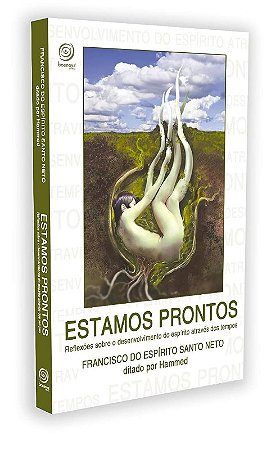 Estamos Prontos - Reflexoes sobre o Desenvolvimento do Espirito Atraves dos