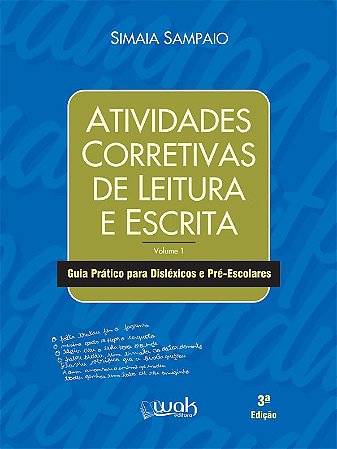 Atividades Corretivas de Leitura e Escrita: Guia Pratico para Dislexicos E