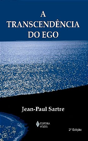 Transcendencia do Ego, a - Col. Textos Filosoficos