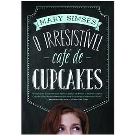 Irresistivel Cafe de Cupcakes, O