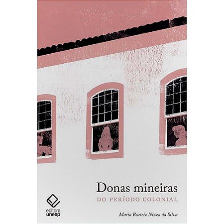 Donas Mineiras do Periodo Colonial