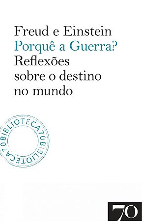 Porque a Guerra  - Reflexoes sobre o Destino do Mundo