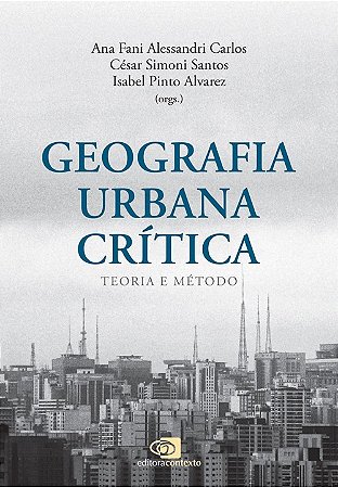 Geografia Urbana Critica - Teoria e Metodo