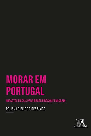 Morar em Portugal: Impactos Fiscais para Brasileiros Que Emigram