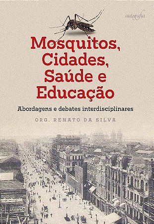 Mosquitos, Cidades, Saúde e Educação