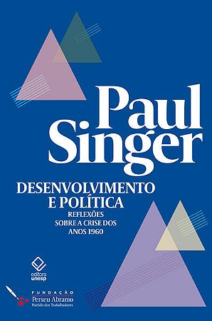 Desenvolvimento e Politica - Reflexoes sobre a Crise dos Anos 1960