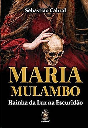 Maria Mulambo: Rainha da Luz na Escuridao