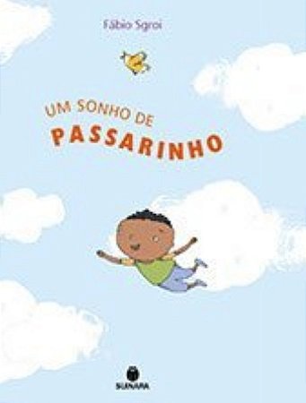 Sonho de Passarinho, Um