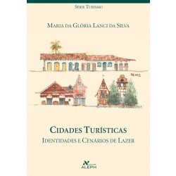 Cidades Turisticas - Identidades e Cenarios de Lazer - Serie Turismo