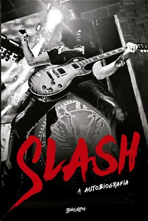 Slash: a Autobiografia - Parece Exagero, Mas Aconteceu