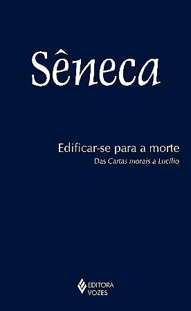 Edificar-se para a Morte - das Catas Morais de Lucilio