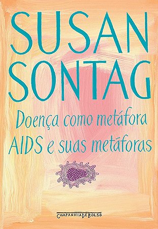 Doenca Como Metafora - Aids e Suas Metaforas (edicao de Bolso)