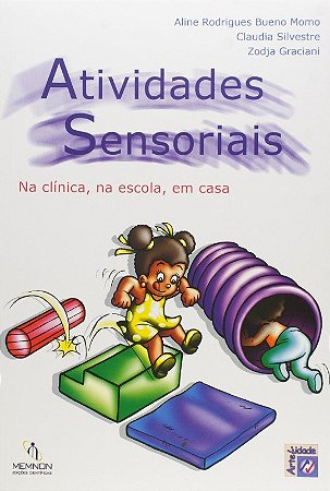 Atividades Sensoriais: na Clinica, na Escola, em Casa