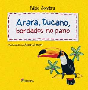 Arara, Tucano, Bordados no Pano - Serie: Adivinhas Bordadas