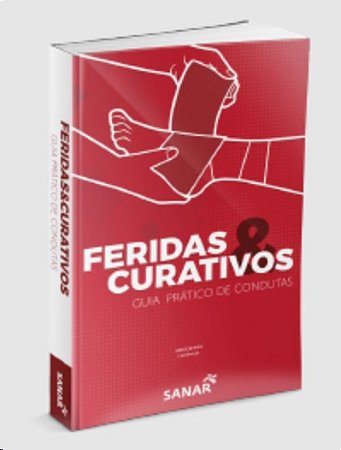 Feridas e Curativos: Guia Pratico de Condutas