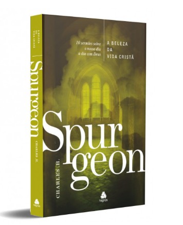 Beleza da Vida Crista, A: Spurgeon