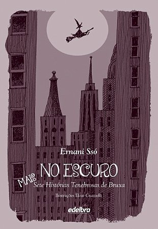 No Escuro - Mais Sete Historias Tenebrosas de Bruxa