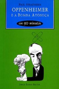 Oppenheimer e a Bomba Atomica em 90 Minutos - Col. Cientistas em 90 Minutos